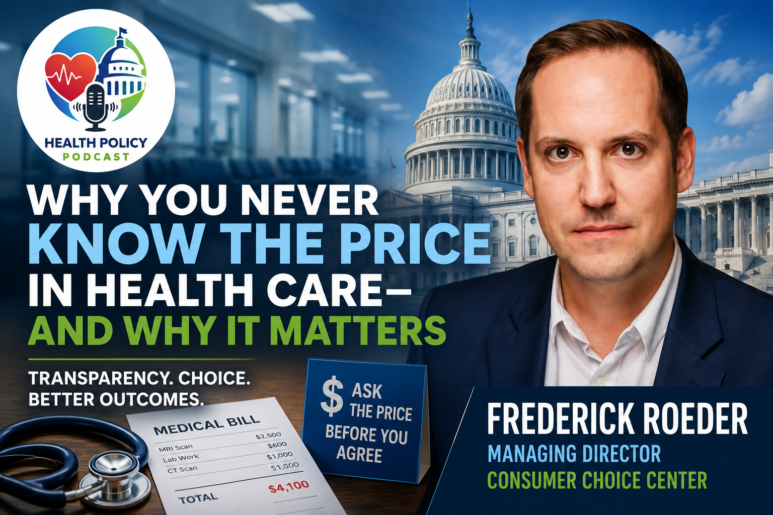 Health Policy Podcast episode featuring Fred Roeder discussing The Case for Transparent Healthcare Pricing with Consumer Choice Center’s Fred Roeder