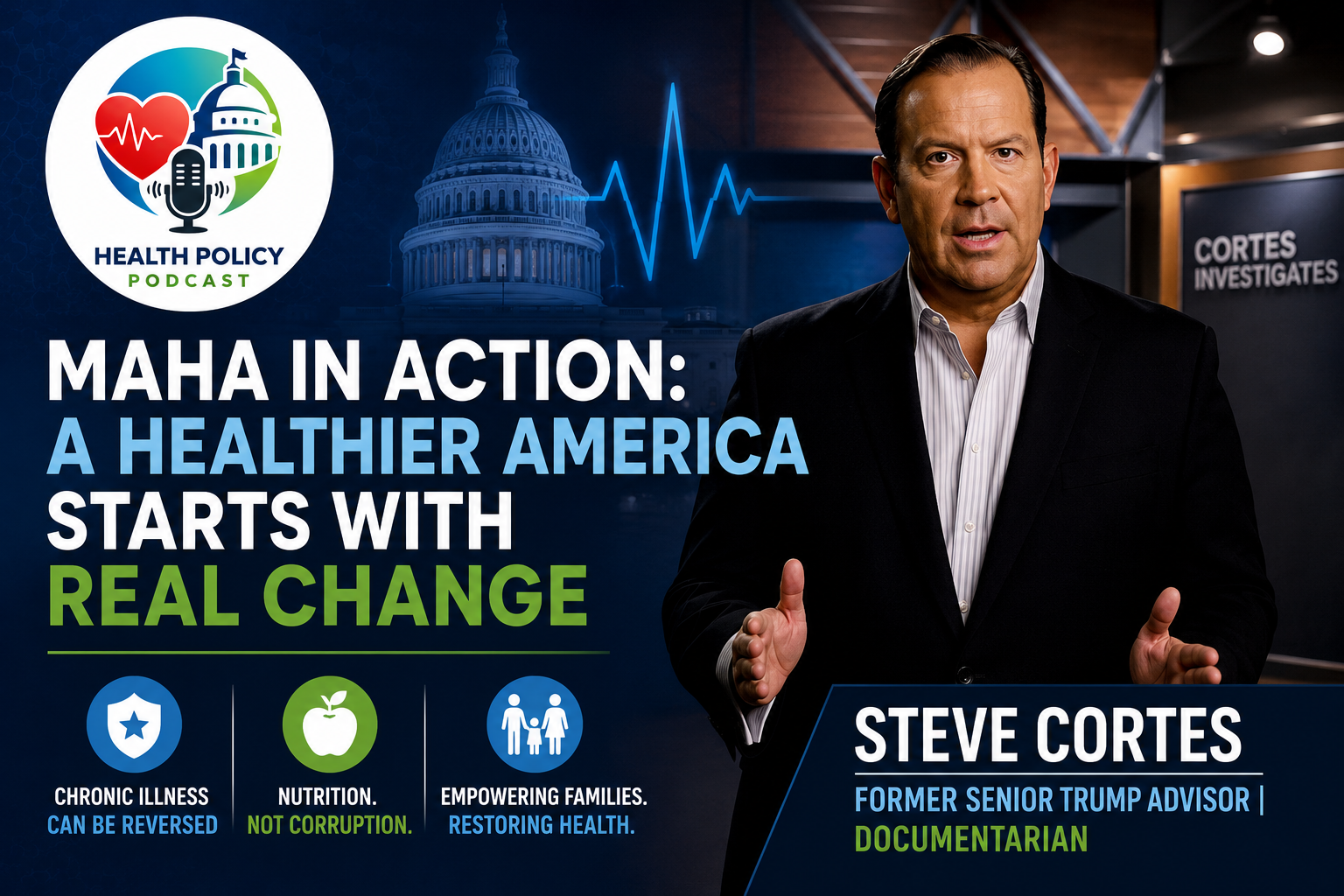 Health Policy Podcast episode featuring Steve Cortes discussing Steve Cortes: Why America Needs the Make America Healthy Again Movement