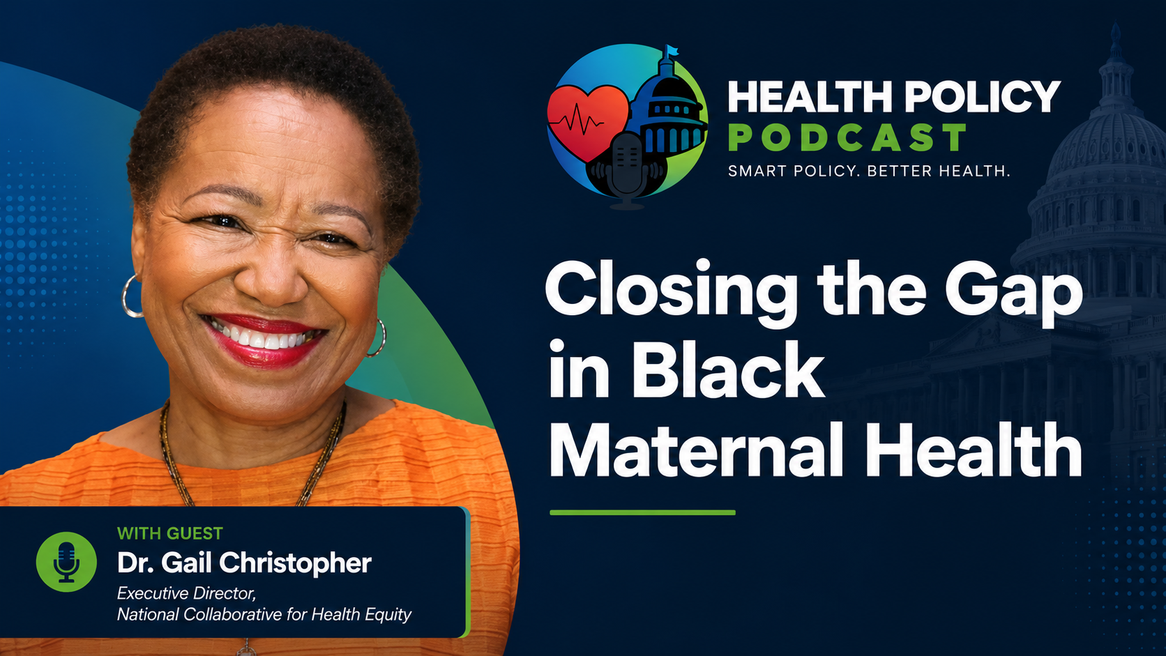 Health Policy Podcast episode featuring Gail C. Christopher discussing Dr. Gail C. Christopher on Closing the Gap in Black Maternal Health